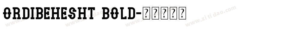 Ordibehesht bold字体转换